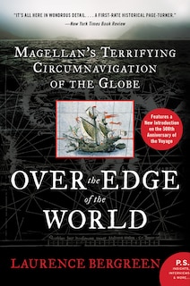 Over The Edge Of The World Updated Edition: Magellan's Terrifying Circumnavigation Of The Globe