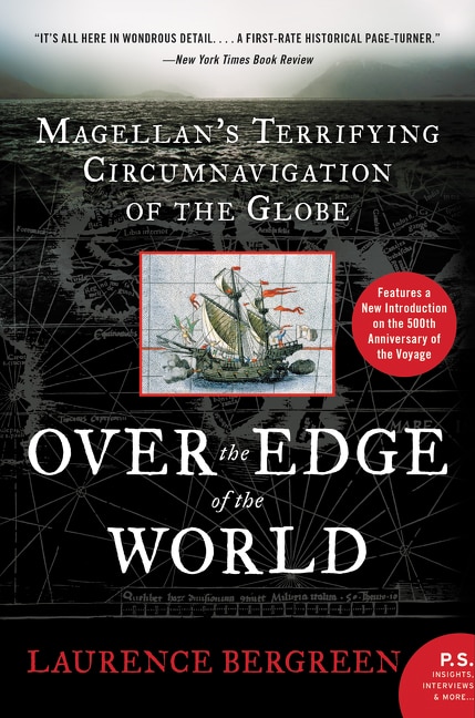 Over The Edge Of The World Updated Edition: Magellan's Terrifying Circumnavigation Of The Globe