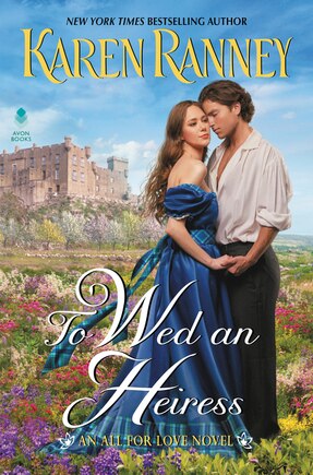 To Wed An Heiress: An All For Love Novel