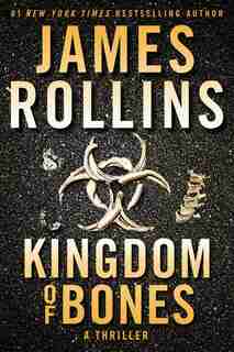 Kingdom Of Bones Intl: A Thriller by James Rollins