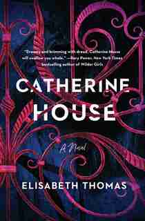 Catherine House: A Novel by Elisabeth Thomas