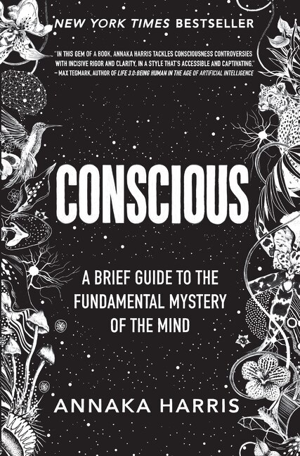 Conscious: A Brief Guide To The Fundamental Mystery Of The Mind