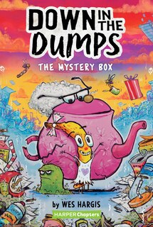 Front cover_Down In The Dumps #1: The Mystery Box
