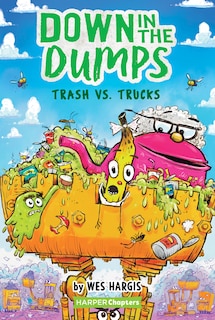 Front cover_Down In The Dumps #2: Trash Vs. Trucks