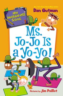 Front cover_My Weirder-est School #7: Ms. Jo-jo Is A Yo-yo!