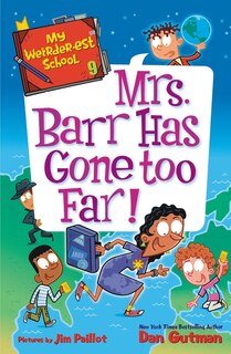 Front cover_My Weirder-est School #9: Mrs. Barr Has Gone Too Far!