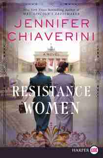 Resistance Women: A Novel by Jennifer Chiaverini