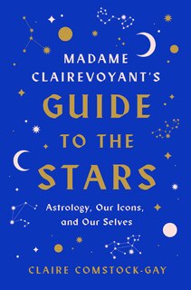 Front cover_Madame Clairevoyant’s Guide to the Stars