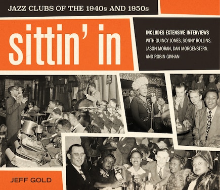 Sittin' In: Jazz Clubs Of The 1940s And 1950s