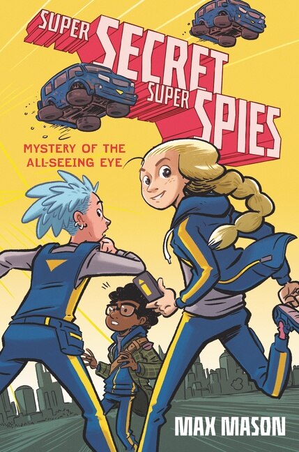 Front cover_Super Secret Super Spies: Mystery Of The All-seeing Eye