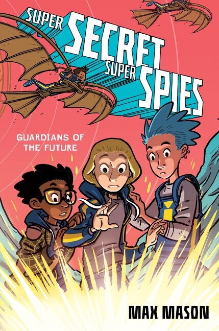Couverture_Super Secret Super Spies: Guardians Of The Future