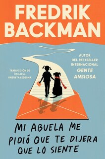 Front cover_My Grandmother Asked Me to Tell You She's Sorry \ (Spanish edition)