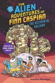 Front cover_The Alien Adventures of Finn Caspian #2: The Accidental Volcano
