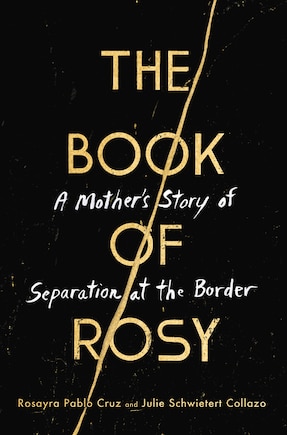 The Book of Rosy: A Mother's Story of Separation at the Border