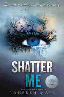 Shatter Me by Tahereh Mafi
