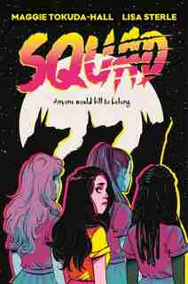 Squad by Maggie Tokuda-hall
