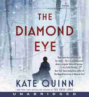 The Diamond Eye CD: A Novel by Kate Quinn