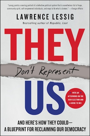 They Don't Represent Us: And Here's How They Could—A Blueprint for Reclaiming Our Democracy