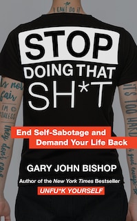 Front cover_Stop Doing That Sh*t