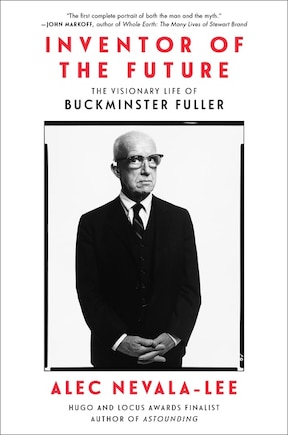 Inventor Of The Future: The Visionary Life Of Buckminster Fuller