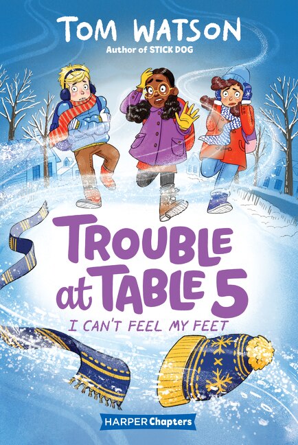 Front cover_Trouble at Table 5 #4: I Can’t Feel My Feet