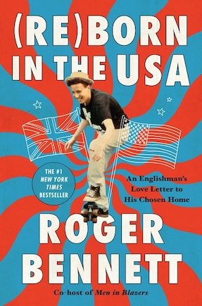 Reborn In The Usa: An Englishman's Love Letter To His Chosen Home