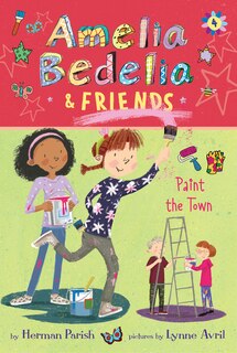 Couverture_Amelia Bedelia & Friends #4: Amelia Bedelia & Friends Paint the Town