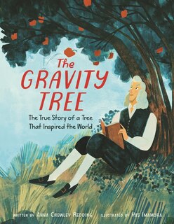 Couverture_The Gravity Tree: The True Story of a Tree That Inspired the World