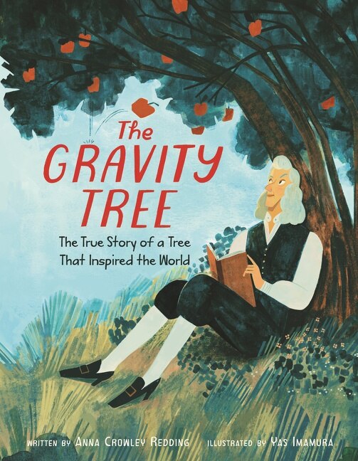 Couverture_The Gravity Tree: The True Story of a Tree That Inspired the World