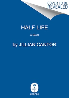Half Life: A Novel