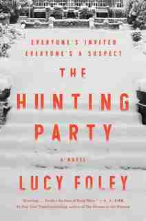 The Hunting Party: A Novel by Lucy Foley