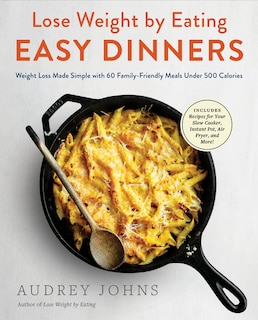 Front cover_Lose Weight By Eating: Easy Dinners