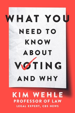 What You Need To Know About Voting--and Why