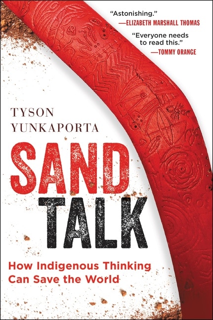 Sand Talk: How Indigenous Thinking Can Save The World