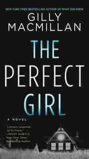 The Perfect Girl: A Novel by Gilly Macmillan