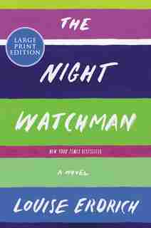 The Night Watchman: A Novel by Louise Erdrich