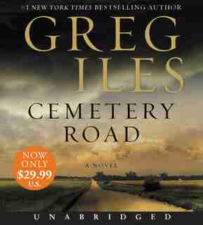 Cemetery Road Low Price Cd: A Novel by Greg Iles