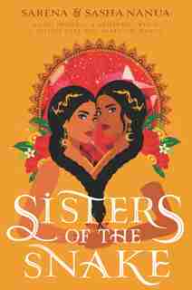 Sisters Of The Snake by Sasha Nanua