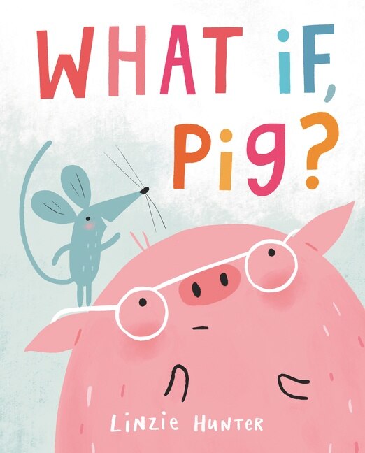 Front cover_What If, Pig?