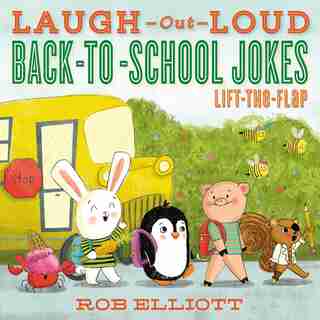 Laugh-out-loud Back-to-school Jokes: Lift-the-flap by Rob Elliott