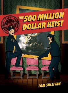 Front cover_Unsolved Case Files: The 500 Million Dollar Heist