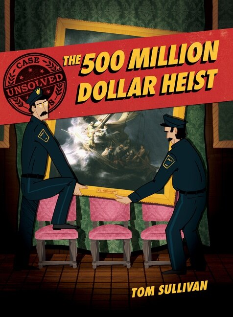 Front cover_Unsolved Case Files: The 500 Million Dollar Heist