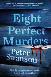 Eight Perfect Murders: A Novel by Peter Swanson
