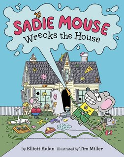 Couverture_Sadie Mouse Wrecks the House