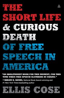Front cover_The Short Life and Curious Death of Free Speech in America
