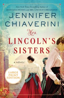 Mrs. Lincoln's Sisters: A Novel