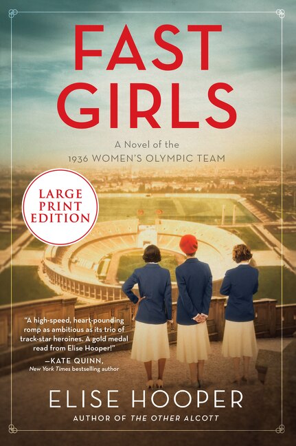 Fast Girls: A Novel Of The 1936 Women's Olympic Team