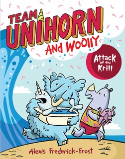 Team Unihorn and Woolly #1: Attack of the Krill: A Graphic Novel