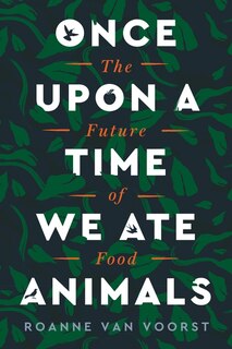 Front cover_Once Upon A Time We Ate Animals