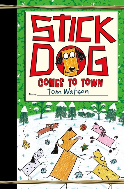 Stick Dog Comes to Town: A Christmas Holiday Book for Kids